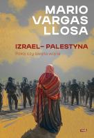 Izrael – Palestyna. Pokój czy święta wojna. Autor: Mario Vargas Llosa. SmakLiter.pl Okładka książki Izrael – Palestyna. Pokój czy święta wojna