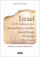 Okładka książki Izrael w IX wieku p.n.e. z perspektywy królów starożytnego Bliskiego Wschodu