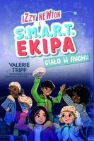 Izzy Newton i S.M.A.R.T. Ekipa. Ciało w ruchu. Autor: Valerie Tripp. SmakLiter.pl Okładka książki Izzy Newton i S.M.A.R.T. Ekipa. Ciało w ruchu