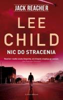 Jack Reacher: Nic do stracenia. Autor: Child Lee. SmakLiter.pl Okładka książki Jack Reacher: Nic do stracenia