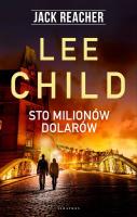 Jack Reacher. Sto milionów dolarów. Autor: Child Lee. SmakLiter.pl Okładka książki Jack Reacher. Sto milionów dolarów