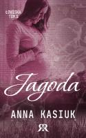 Jagoda. Łowiska. Tom 3. Autor: Kasiuk Anna. SmakLiter.pl Okładka książki Jagoda. Łowiska. Tom 3
