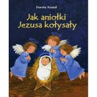 Okładka książki Jak aniołki Jezusa kołysały