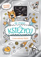 Okładka książki Jak chodzić po Księżycu i inne sekrety fizyki