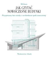 Jak czytać nowoczesne budynki. Autor: Jones Will. SmakLiter.pl Okładka książki Jak czytać nowoczesne budynki