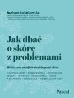 Jak dbać o skórę z problemami - uszkodzone. Autor: Kwiatkowska Barbara. SmakLiter.pl Okładka książki Jak dbać o skórę z problemami - uszkodzone