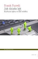 Okładka książki Jak działa lęk. Kultura lęku w XXI wieku