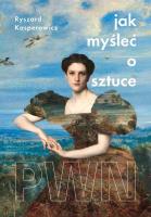Okładka książki Jak myśleć o sztuce