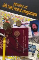 Okładka książki Jak (nie) zostać emigrantem