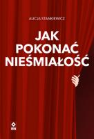 Jak pokonać nieśmiałość. Autor: Alicja Stankiewicz. SmakLiter.pl Okładka książki Jak pokonać nieśmiałość