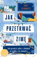 Jak przetrwać zimę. Autor: Leibowitz Kari. SmakLiter.pl Okładka książki Jak przetrwać zimę