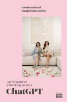 Jak stworzyć strategię marki z ChatGPT. Autor: Misztal Karolina, Siedlik Małgorzata. SmakLiter.pl Okładka książki Jak stworzyć strategię marki z ChatGPT