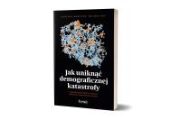 Jak uniknąć demograficznej katastrofy. Autor: Bartosz Marczuk, Kot Michał. SmakLiter.pl Okładka książki Jak uniknąć demograficznej katastrofy