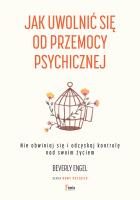 Okładka książki Jak uwolnić się od przemocy psychicznej
