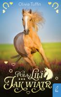 Jak wiatr. Pola i Lili. Tom 4. Autor: Tuffin Olivia. SmakLiter.pl Okładka książki Jak wiatr. Pola i Lili. Tom 4