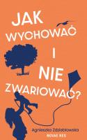 Okładka książki Jak wychować i nie zwariować?