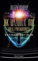 Okładka książki Jak wyzwolić moc twojej podświadomości: 52-tygodniowy plan (wydanie pocketowe)
