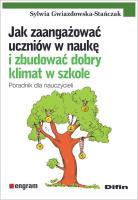 Jak zaangażować uczniów w naukę i zbudować dobry klimat w szkole. Autor: Gwiazdowska-Stańczak Sylwia. SmakLiter.pl Okładka książki Jak zaangażować uczniów w naukę i zbudować dobry klimat w szkole