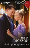 Jak zdobyć serce panny Lucy. Autor: Dickson Helen. SmakLiter.pl Okładka książki Jak zdobyć serce panny Lucy