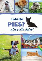 Jaki to pies? Atlas dla dzieci. Autor: Anna Iglikowska. SmakLiter.pl Okładka książki Jaki to pies? Atlas dla dzieci