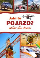 Jaki to pojazd? Atlas dla dzieci. Autor: Jabłoński Janusz. SmakLiter.pl Okładka książki Jaki to pojazd? Atlas dla dzieci