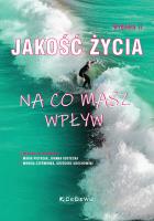 Jakość życia Na co masz wpływ. Autor:   Praca zbiorowa. SmakLiter.pl Okładka książki Jakość życia Na co masz wpływ