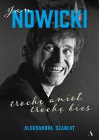 Jan Nowicki. Trochę anioł, trochę bies. Autor: Aleksandra Szarłat. SmakLiter.pl Okładka książki Jan Nowicki. Trochę anioł, trochę bies