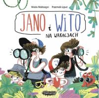 Jano i Wito Na wakacjach. Autor: Wiola Wołoszyn. SmakLiter.pl Okładka książki Jano i Wito Na wakacjach