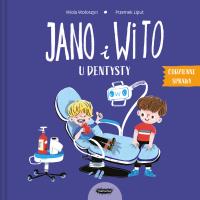 Jano i Wito u dentysty. Codzienne sprawy Jano i Wito. Autor: Wiola Wołoszyn. SmakLiter.pl Okładka książki Jano i Wito u dentysty. Codzienne sprawy Jano i Wito