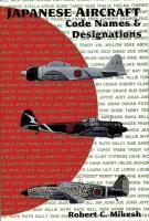 Japanese Aircraft Code Names & Designations. Autor: Robert C. Mikesh. SmakLiter.pl Okładka książki Japanese Aircraft Code Names & Designations