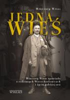 Okładka książki Jedna wieś. Wincenty Witos opowiada o rodzinnych Wierzchosławicach i życiu polskiej wsi
