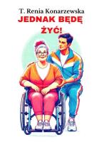 Jednak będę żyć!. Autor: T. Renia Konarzewska. SmakLiter.pl Okładka książki Jednak będę żyć!