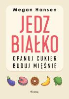 Jedz białko, opanuj cukier, buduj mięśnie. Autor: Hansen Megan. SmakLiter.pl Okładka książki Jedz białko, opanuj cukier, buduj mięśnie