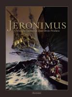 Jeronimus wyd. zbiorcze. Autor: Christophe Dabitch. SmakLiter.pl Okładka książki Jeronimus wyd. zbiorcze