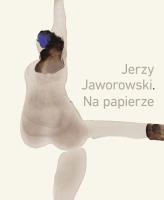 Jerzy Jaworowski Na papierze. Autor: Jaworowski Piotr, Elżbieta Pałasz. SmakLiter.pl Okładka książki Jerzy Jaworowski Na papierze