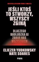 Okładka książki Jeśli ktoś to stworzy, wszyscy zginą