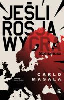 Jeśli Rosja wygra. Autor: Carlo Masala, Joanna Czudec. SmakLiter.pl Okładka książki Jeśli Rosja wygra