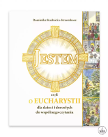 Jestem, czyli o Eucharystii dla dzieci. Autor: Stadnicka-Strzembosz Dominika, Marcin Strzembosz. SmakLiter.pl Okładka książki Jestem, czyli o Eucharystii dla dzieci