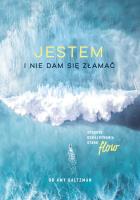 Okładka książki Jestem i nie dam się złamać. Sposoby odnajdywania stanu flow