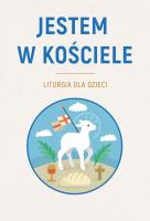 Jestem w Kościele. Liturgia dla dzieci. Autor: Sławomir Krzeszewski. SmakLiter.pl Okładka książki Jestem w Kościele. Liturgia dla dzieci