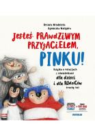 Jesteś prawdziwym przyjacielem, Pinku! Książka. Autor: Urszula Młodnicka, Agnieszka W. SmakLiter.pl Okładka książki Jesteś prawdziwym przyjacielem, Pinku! Książka