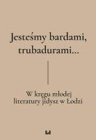 Jesteśmy bardami, trubadurami.... Autor: Dariusz Dekiert, Gadowska Irmina, Krystyna Radzis. SmakLiter.pl Okładka książki Jesteśmy bardami, trubadurami...