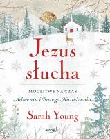 Jezus słucha Modlitwy na czas Adwentu i Bożego Narodzenia. Autor: Sarah Young. SmakLiter.pl Okładka książki Jezus słucha Modlitwy na czas Adwentu i Bożego Narodzenia