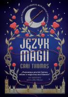 Język magii. Autor: Cari Thomas. SmakLiter.pl Okładka książki Język magii