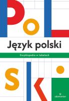 Język polski. Encyklopedia w tabelach wyd. 3. Autor: Opracowanie zbiorowe. SmakLiter.pl Okładka książki Język polski. Encyklopedia w tabelach wyd. 3