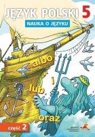 Język Polski SP Nauka O Języku 5/2 ćw. NPP. Autor: P. Borys, A. Halasz, A. Gorzałczyńska-Mróz, M. Sz. SmakLiter.pl Okładka książki Język Polski SP Nauka O Języku 5/2 ćw. NPP