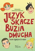 Język skacze buzia dmucha ćwiczenia logopedyczne dla malucha. Autor: Sadowska-Krajewska Aleksandra. SmakLiter.pl Okładka książki Język skacze buzia dmucha ćwiczenia logopedyczne dla malucha