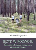 Okładka książki Język w rozwoju. Sprawność leksykalno-semantyczna czteroletnich dzieci