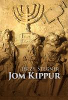 Jom Kippur. Czasy cesarza Tyberiusza.... Autor: Stegner Jerzy. SmakLiter.pl Okładka książki Jom Kippur. Czasy cesarza Tyberiusza...
