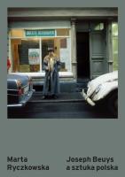 Joseph Beuys a sztuka polska. Autor: Marta Ryczkowska. SmakLiter.pl Okładka książki Joseph Beuys a sztuka polska